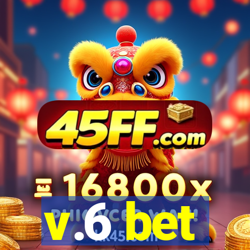v.6 bet
